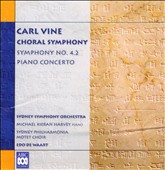 Carl Vine: Choral Symphony; Symphony No. 4.2; Piano Concerto