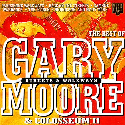 Streets & Walkways: The Best of Gary Moore & Colosseum II