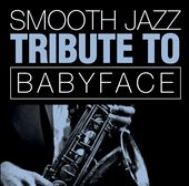 Smooth Jazz Tribute To Babyface