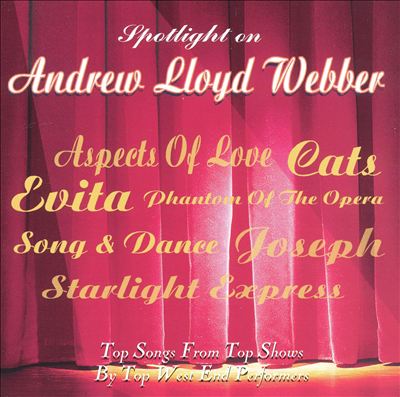 Spotlight On Andrew Lloyd Webber