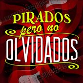 Pirados Pero No Olvidados