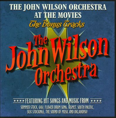 The John Wilson Orchestra at the Movies: The Bonus Tracks