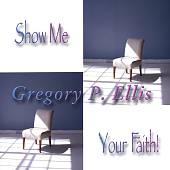 Show Me Your Faith