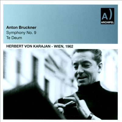 Anton Bruckner: Symphony No. 9; Te Deum