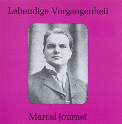 Lebendige Vergangenheit: Marcel Journet