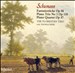 Schumann: Fantasiestücke, Op. 88; Piano Trio No. 3, Op. 110; Piano Quartet, Op. 47