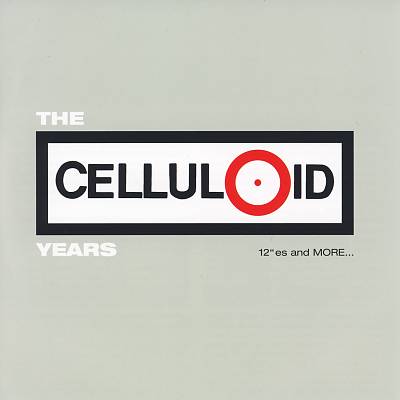 The Celluloid Years: 12"es and More...