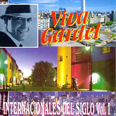 Internacionales del Siglo: Viva Gardel