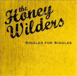 lataa albumi The Honey Wilders - Singles For Singles