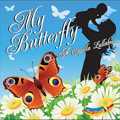 My Butterfly a Capella Lullabies