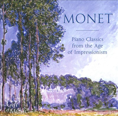 Monet: Piano Classics from the Age of Impressionism