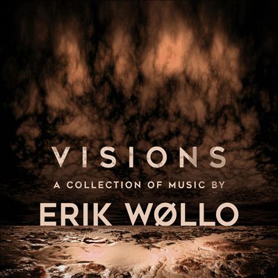 Visions: A Collection of Music By Erik Wøllo