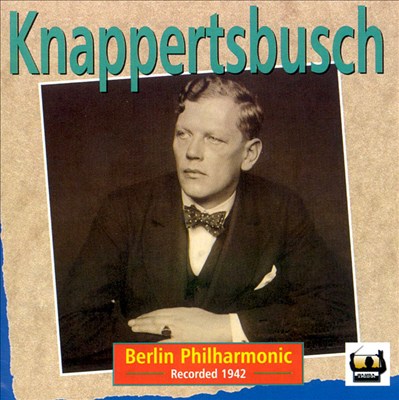 Kneppertsbusch & The Berlin Philharmonic