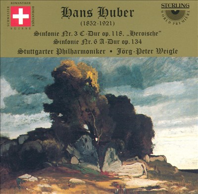 Hans Huber: Symphony No. 3; Symphony No. 6
