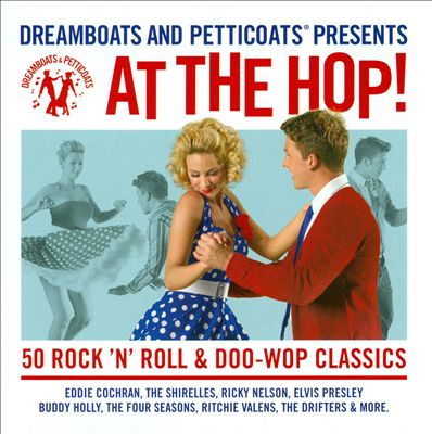 Dreamboats & Petticoats: At the Hop