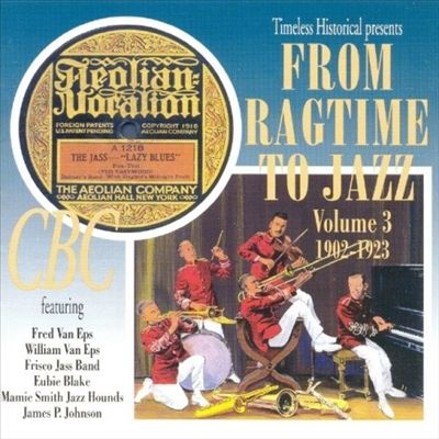 From Ragtime to Jazz, Vol. 3: 1902-1923