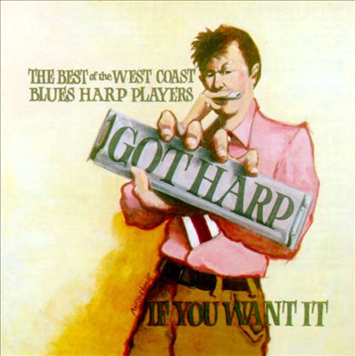 Got Harp If You Want It: The Best of the West