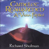 A Camelot Reawakened: A Vision Fulfilled