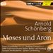 Arnold Schönberg: Moses und Aron