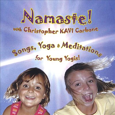 Namaste! Songs, Yoga & Meditations for Young Yogis!