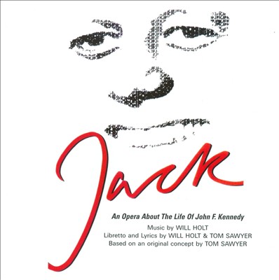 Jack: An Opera about the Life of John F. Kennedy