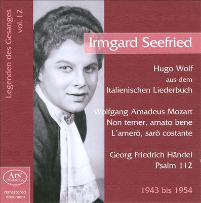 Legenden des Gesanges, Vol. 12: Irmgard Seefried