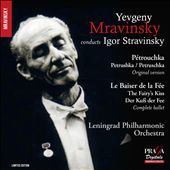 Mravinsky conducts Stravinsky: Petrouchka, 1947 version; The Fairy’s Kiss, complete ballet