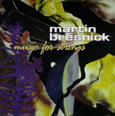 Bresnick: Music for Strings