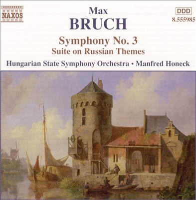 Bruch: Symphony No. 3; Suite on Russian Themes