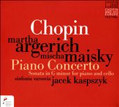 Chopin: Piano Concerto; Sonata in G minor for piano and Cello