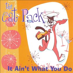 ladda ner album The Cat Pack - It Aint What You Do