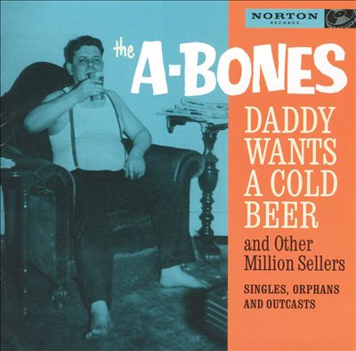 Daddy Wants a Cold Beer and Other Million Sellers