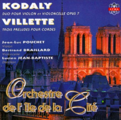 Kodaly: Duo for Violin and Cello/Villette: Trio Preludes for Strings