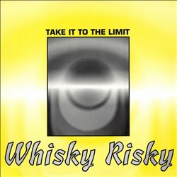 télécharger l'album Whisky Risky - Take It To The Limit