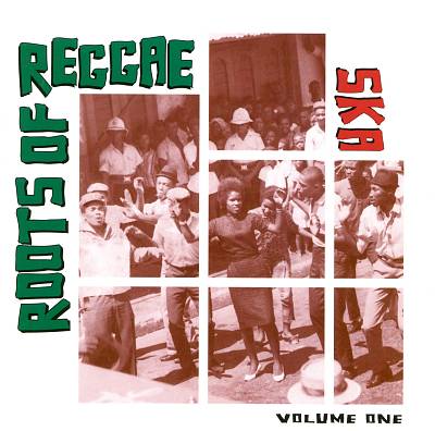 Roots of Reggae, Vol. 1: Ska