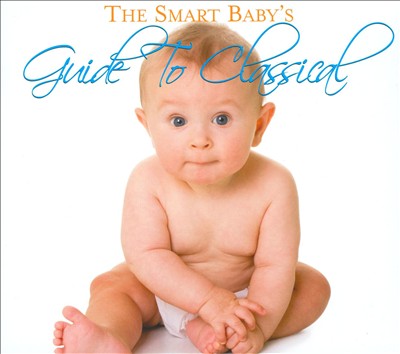 The Smart Baby's Guide to Classical [Box Set]