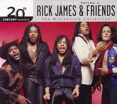 The Best Of Rick James & Friends Vol. 2: 20th Century Masters Of The Millennium Collection