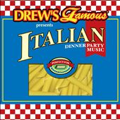 Drew's Famous Presents Italian Dinner Party Music