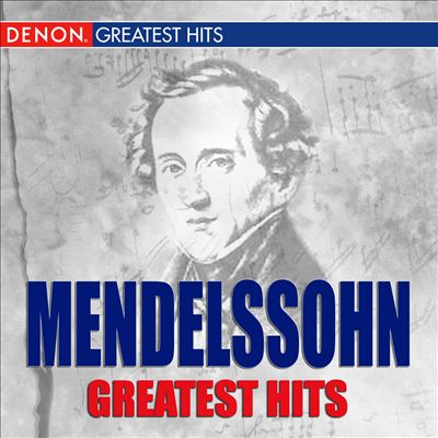 Mendelssohn Greatest Hits