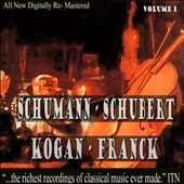 Schumann, Schubert, Kogan, Franck, Vol. 1