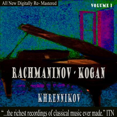 Rachmaninov, Kogan, Khrennikov, Vol. 1