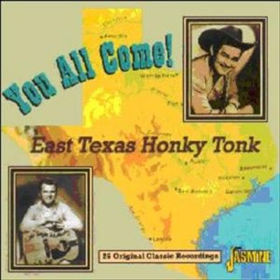 You All Come! East Texas Honky Tonk: 25 Original Classic Recordings