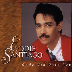 lataa albumi Eddie Santiago - Cada Vez Otra Vez