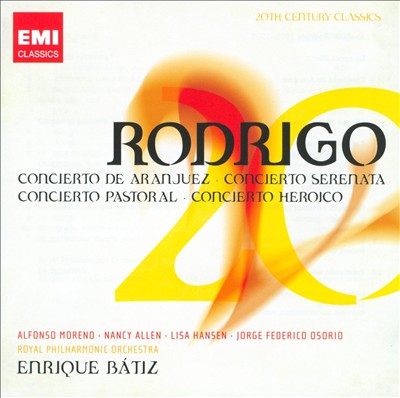 Rodrigo: Concierto de Aranjuez; Concierto Serenata; Concierto Pastoral; Concierto Heroico
