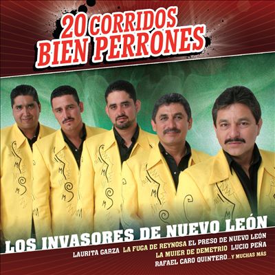 Los Invasores de Nuevo León - 20 Corridos Bien Perrones Album Reviews,  Songs & More | AllMusic