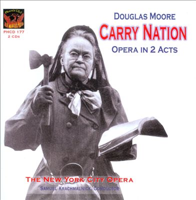 Douglas Moore: Carry Nation