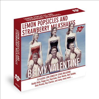 Lemon Popsicles & Strawberry Milkshakes: Be My Valentine