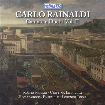 Carlo Rainaldi: Cantatas & Duets, Vol. 2