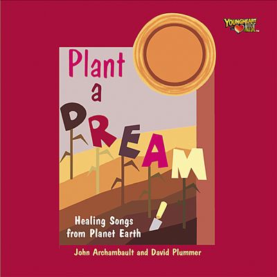 Plant a Dream: Healing Songs from Planet Earth
