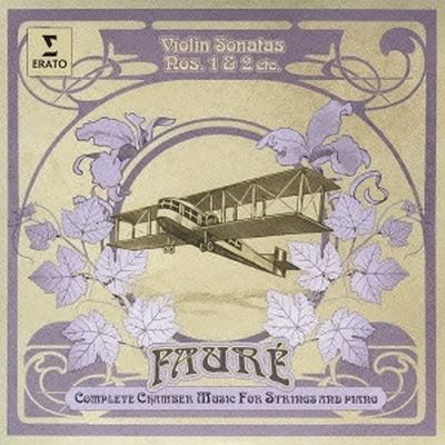 Fauré: Violin Sonatas No. 1 & 2; Etc.